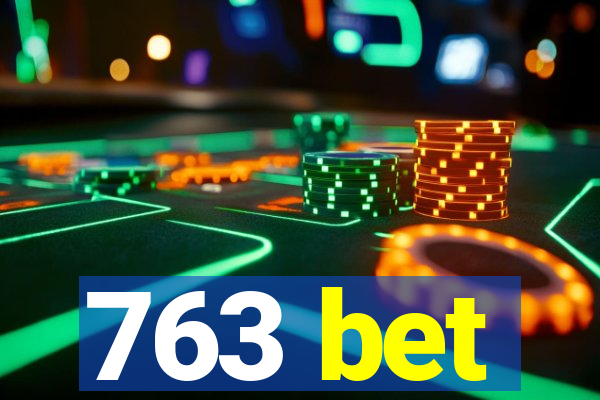 763 bet