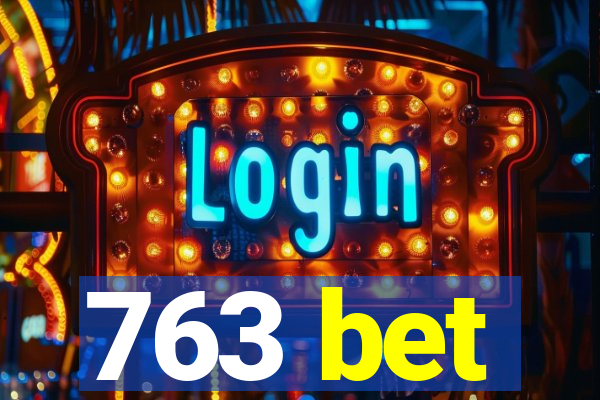 763 bet