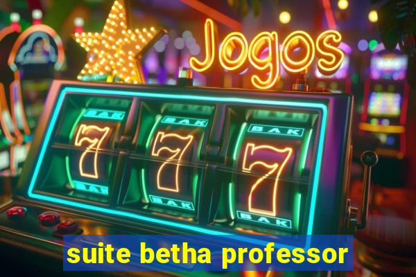 suite betha professor