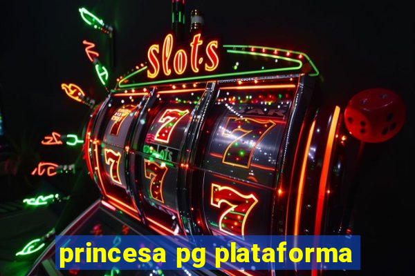 princesa pg plataforma