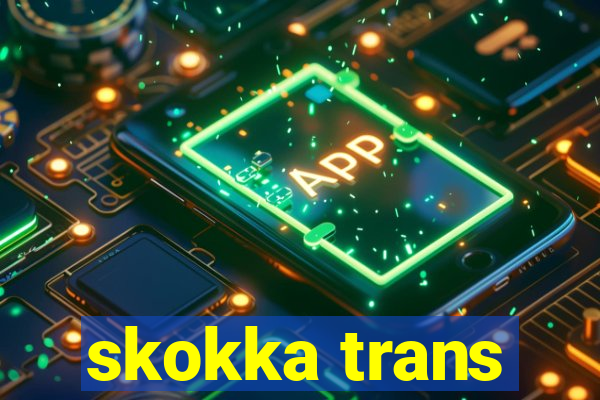 skokka trans