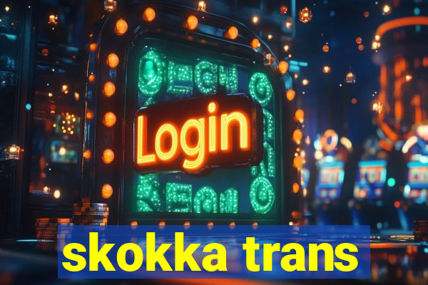 skokka trans