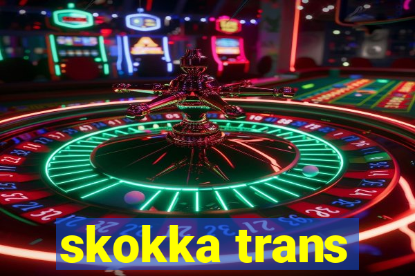 skokka trans