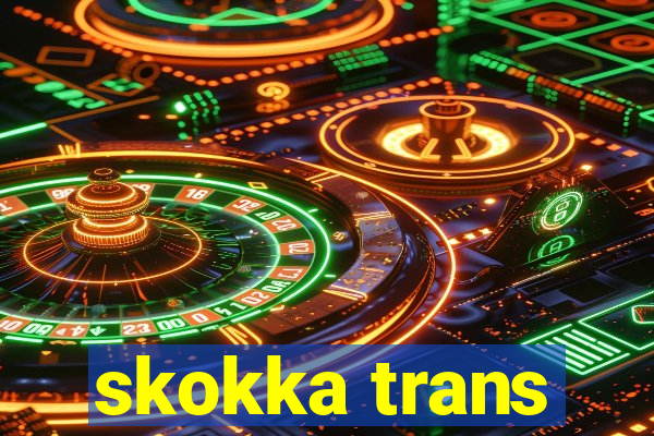 skokka trans