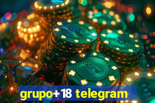 grupo+18 telegram