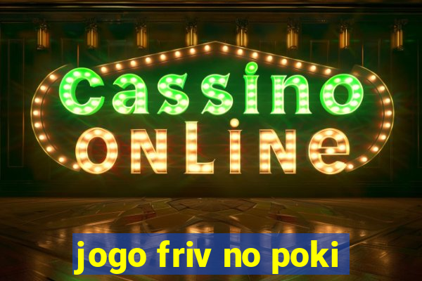 jogo friv no poki