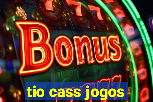 tio cass jogos