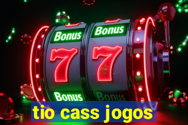 tio cass jogos