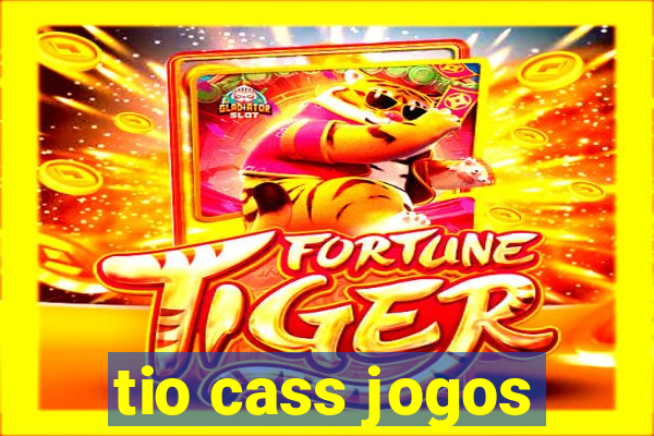 tio cass jogos