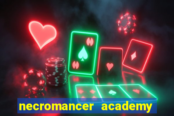 necromancer academy and the genius summoner 99