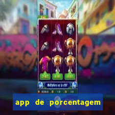 app de porcentagem de jogos slots