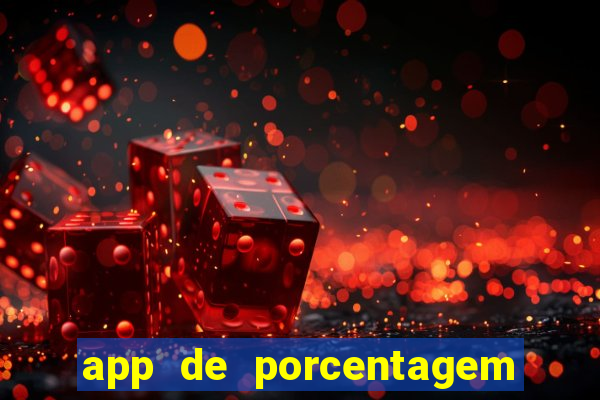 app de porcentagem de jogos slots