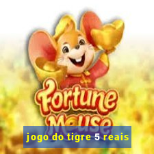 jogo do tigre 5 reais