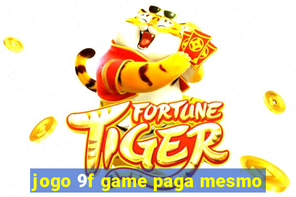 jogo 9f game paga mesmo