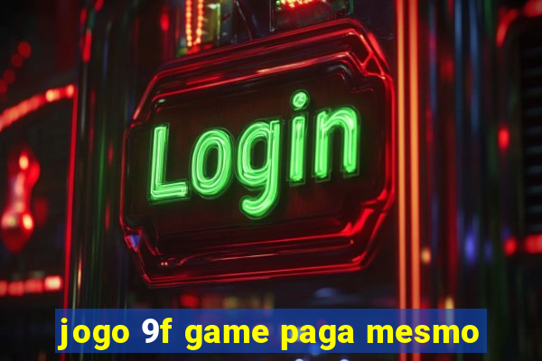 jogo 9f game paga mesmo