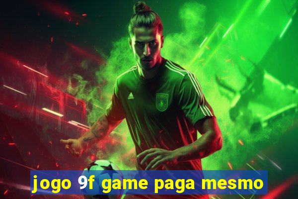 jogo 9f game paga mesmo