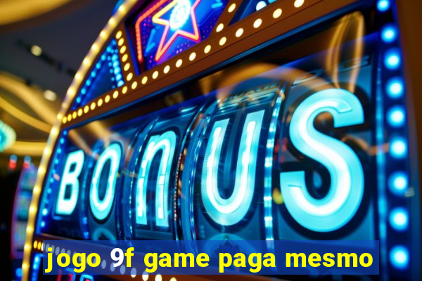 jogo 9f game paga mesmo