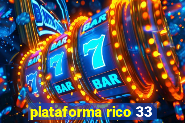 plataforma rico 33