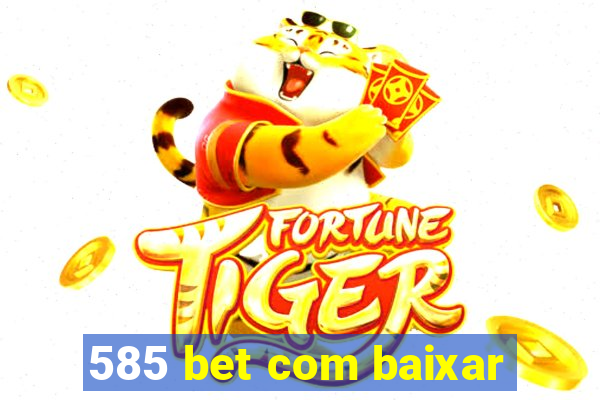 585 bet com baixar