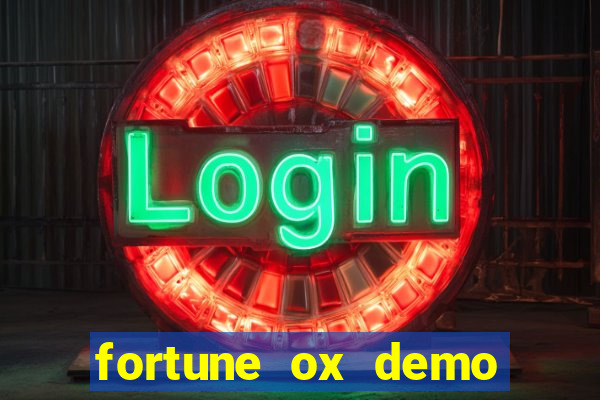 fortune ox demo dinheiro infinito