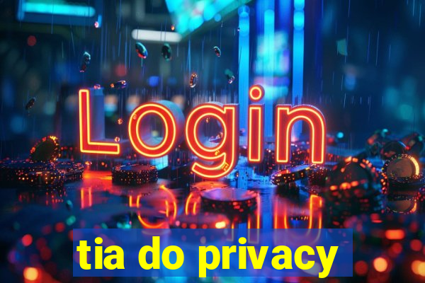 tia do privacy