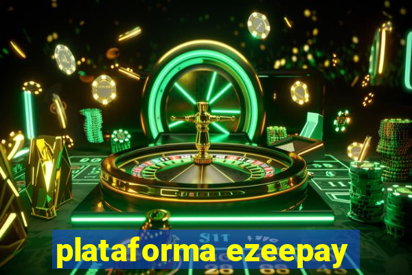 plataforma ezeepay