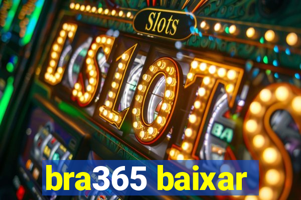 bra365 baixar