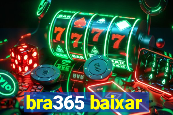 bra365 baixar