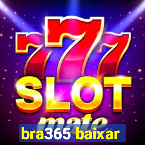 bra365 baixar