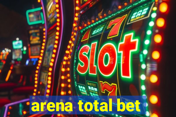 arena total bet