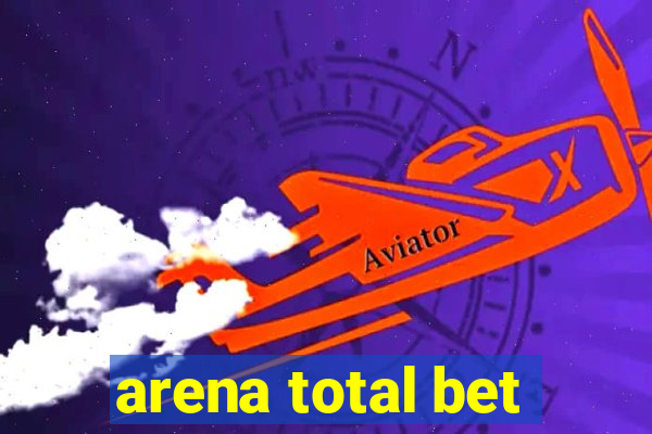 arena total bet