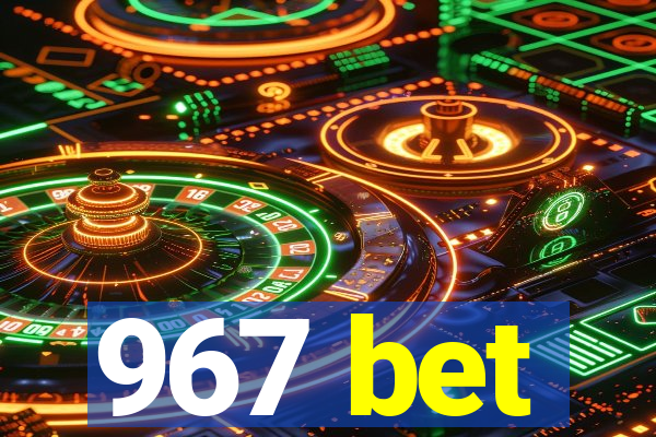 967 bet