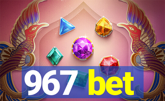 967 bet