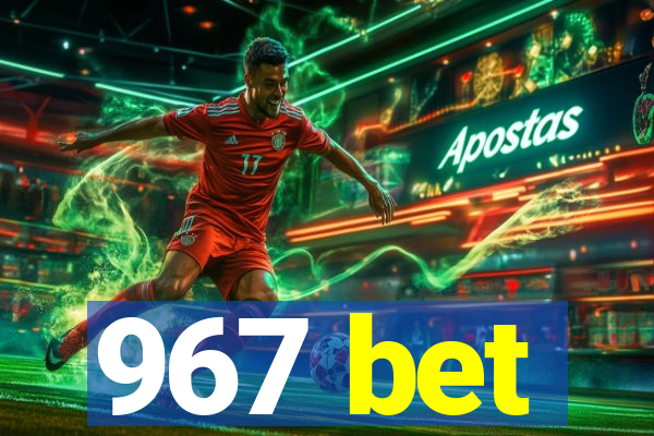 967 bet