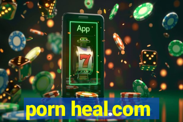 porn heal.com