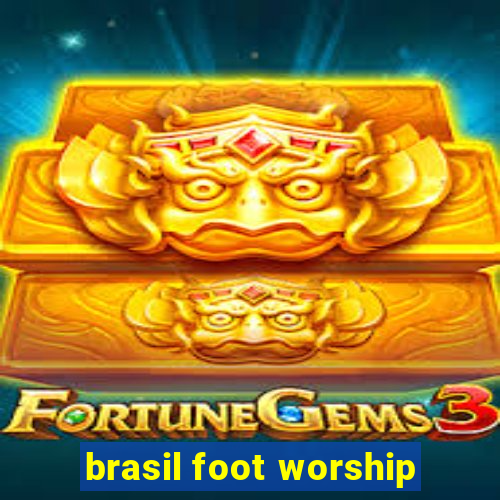 brasil foot worship