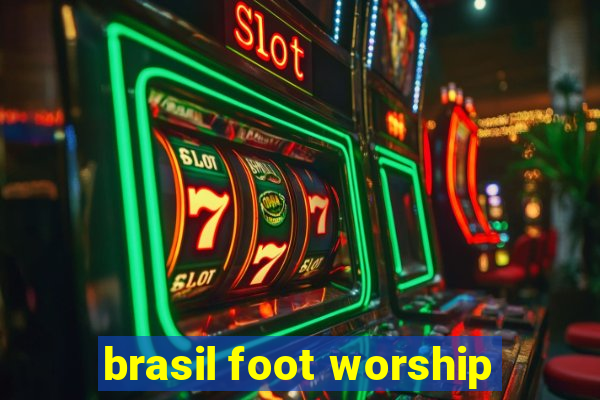 brasil foot worship