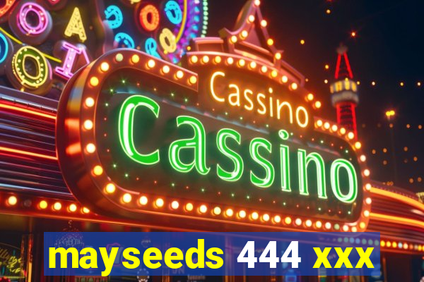 mayseeds 444 xxx