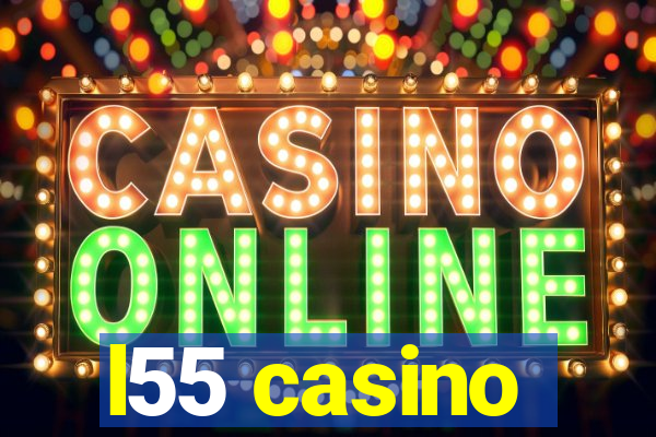 l55 casino