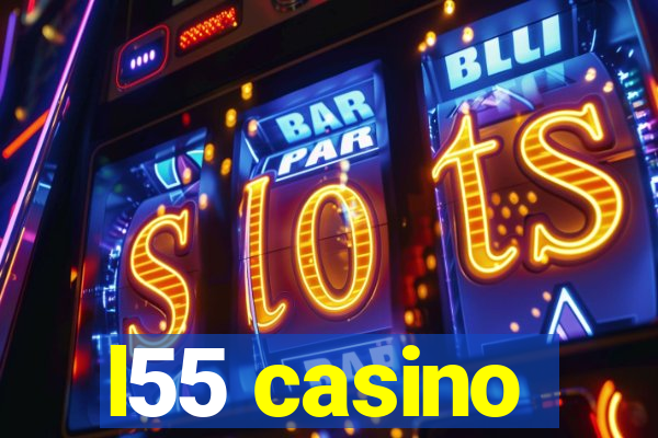 l55 casino