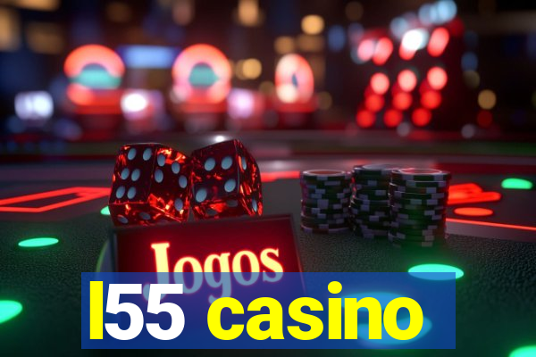 l55 casino