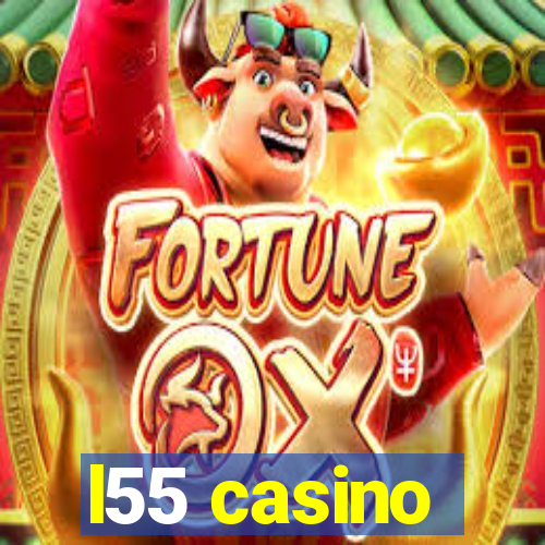 l55 casino