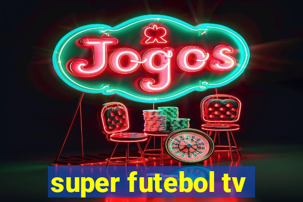 super futebol tv