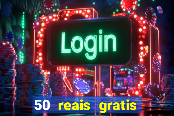 50 reais gratis para apostar