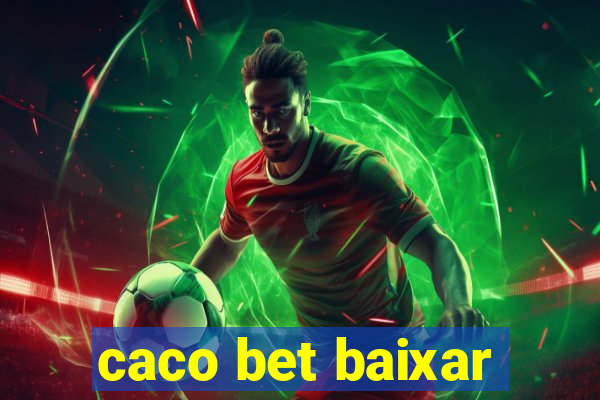 caco bet baixar