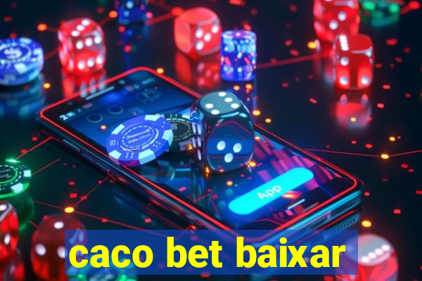 caco bet baixar