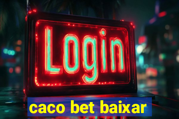 caco bet baixar