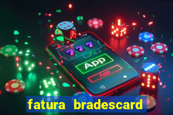 fatura bradescard casas bahia