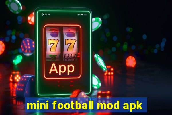 mini football mod apk