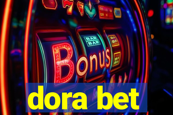 dora bet